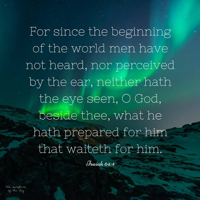 isaiah-64-4-lds-scripture-of-the-day