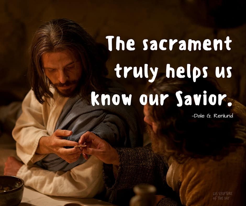 The Sacrament Truly Helps Us Know Our Savior - Latter-day Saint ...