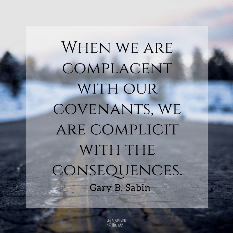 When We Are Complacent With Our Covenants - Latter-day Saint Scripture ...