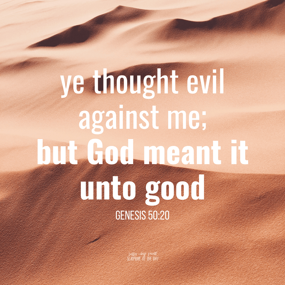 Genesis 50 20 Latter Day Saint Scripture Of The Day